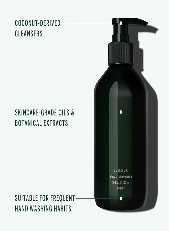 Corpus - Amalgam 5 Aromatic Hand Wash with Argan Oil + Vitamin E | Cleanse, Soften, Smooth, Refresh | Vegan, Plant-Based, Cruelty-Free, Non-Toxic, Made In The USA (10 fl oz) - Image 2